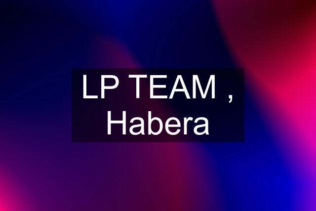 LP TEAM , Habera