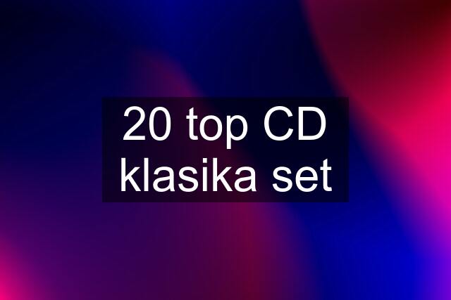 20 top CD klasika set
