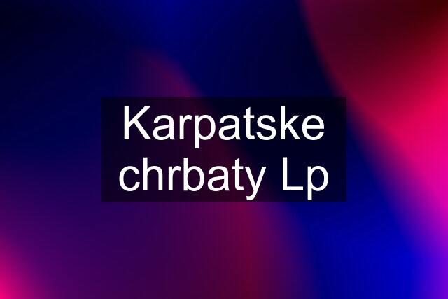 Karpatske chrbaty Lp