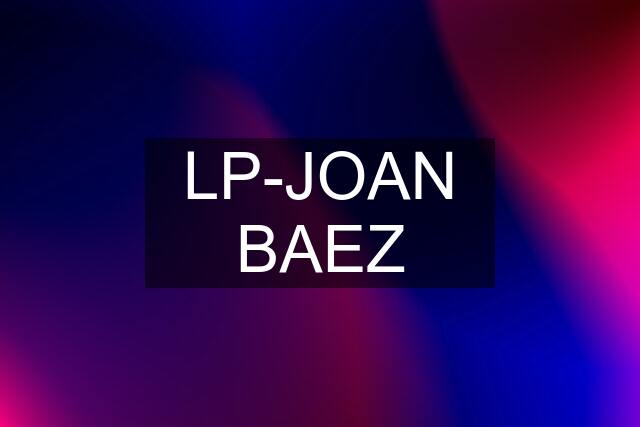 LP-JOAN BAEZ