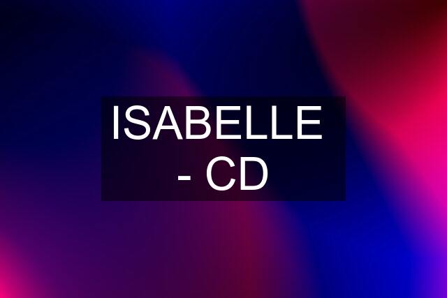 ISABELLE  - CD