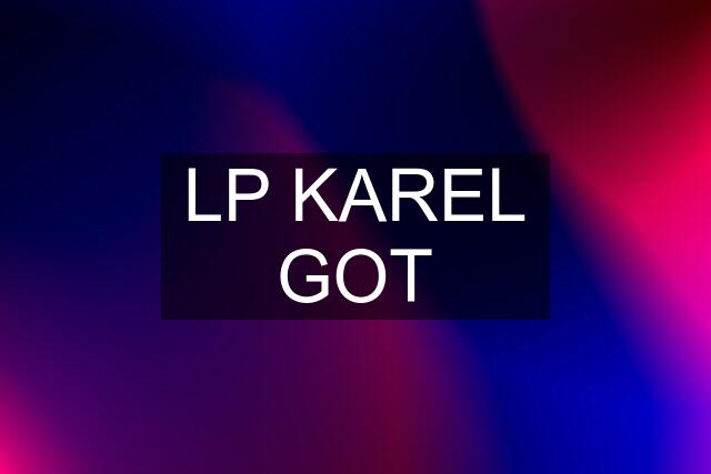 LP KAREL GOT