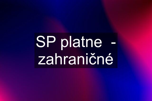 SP platne  - zahraničné