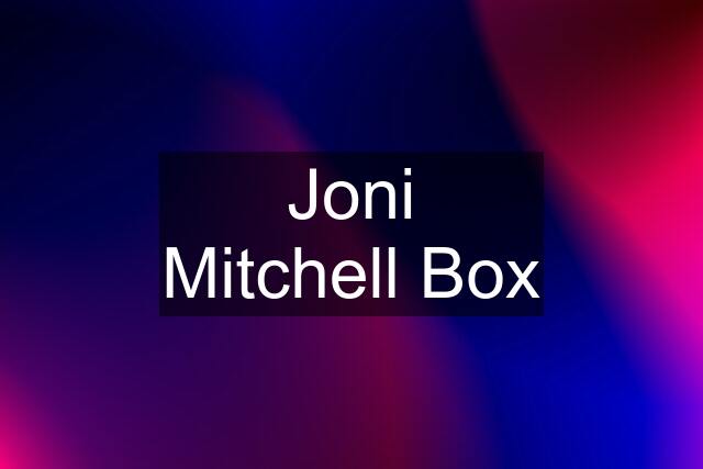 Joni Mitchell Box