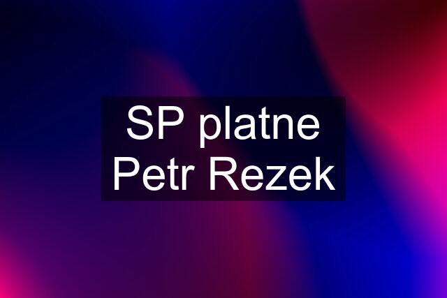 SP platne Petr Rezek