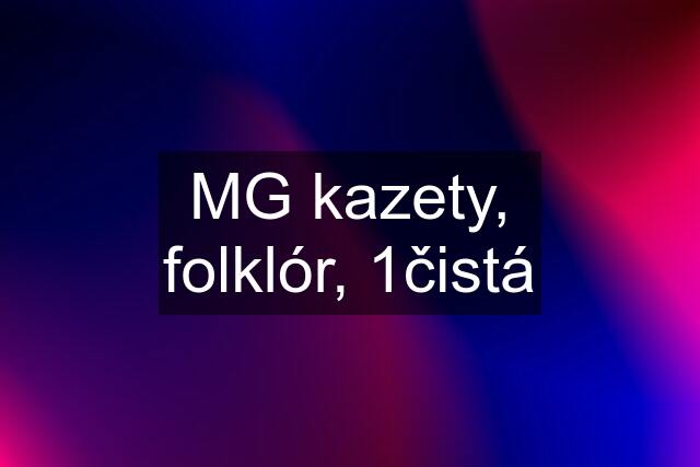 MG kazety, folklór, 1čistá