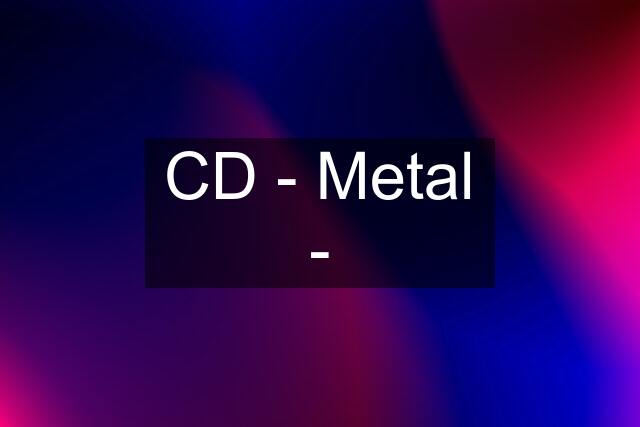 CD - Metal -