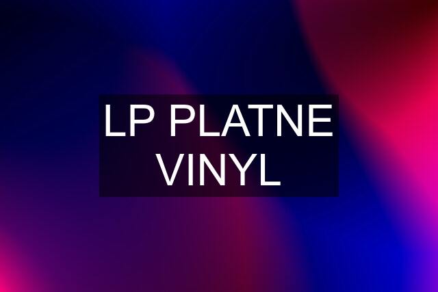 LP PLATNE VINYL