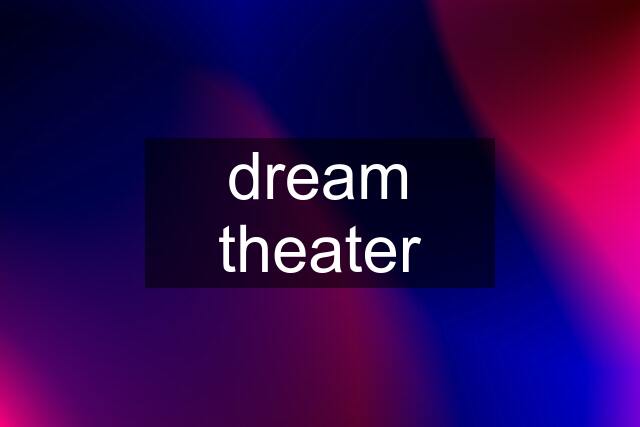 dream theater