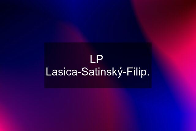 LP  Lasica-Satinský-Filip.