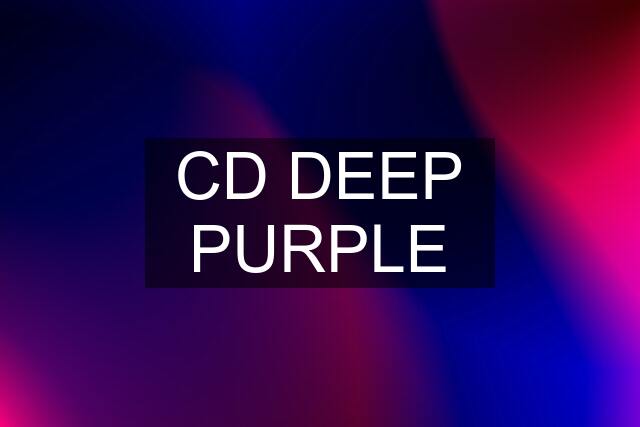 CD DEEP PURPLE