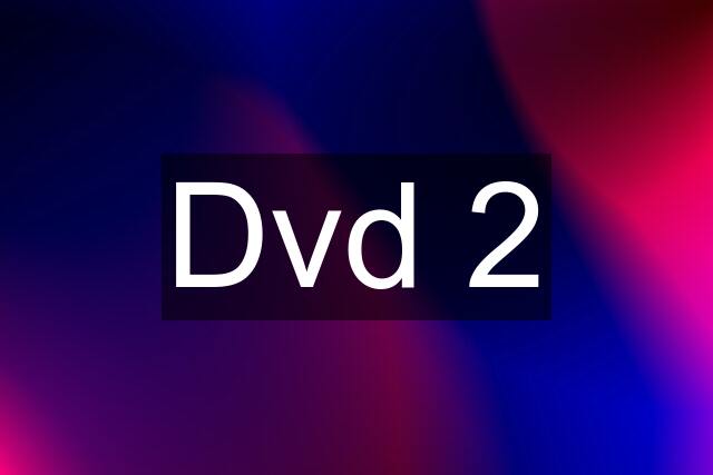 Dvd 2