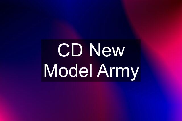 CD New Model Army