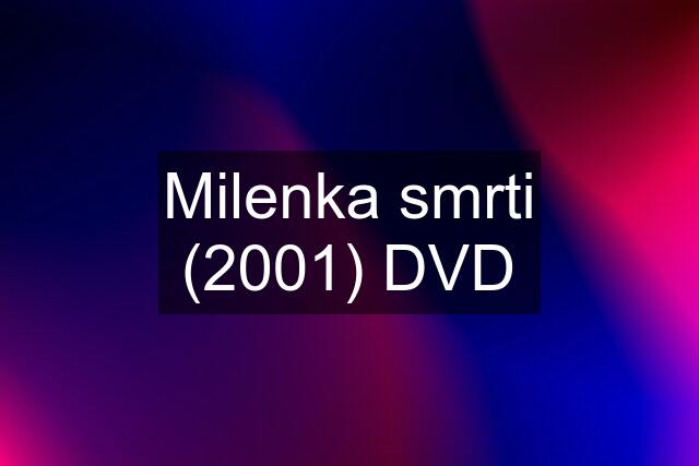 Milenka smrti (2001) DVD