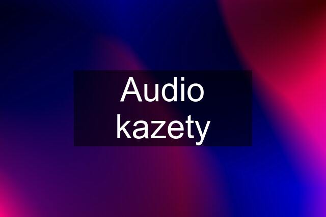 Audio kazety