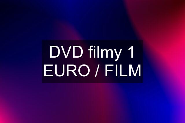 DVD filmy 1 EURO / FILM