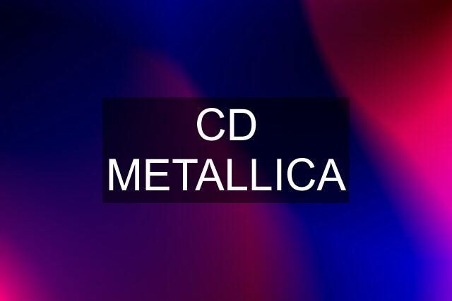 CD METALLICA