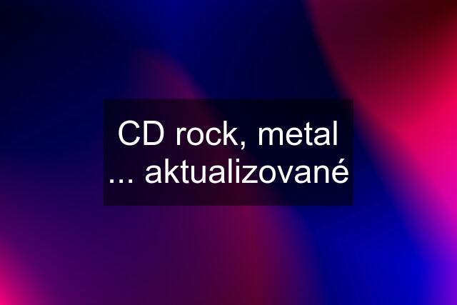 CD rock, metal ... aktualizované