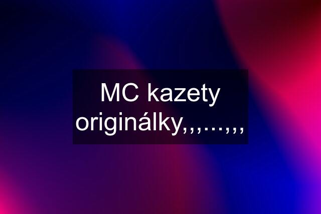 MC kazety originálky,,,...,,,