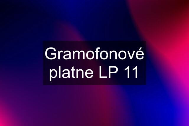 Gramofonové platne LP 11