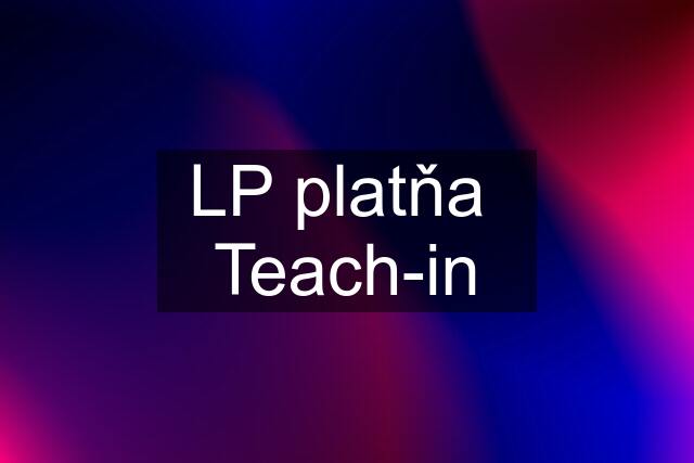 LP platňa  Teach-in