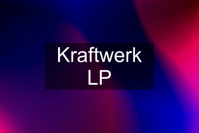 Kraftwerk LP