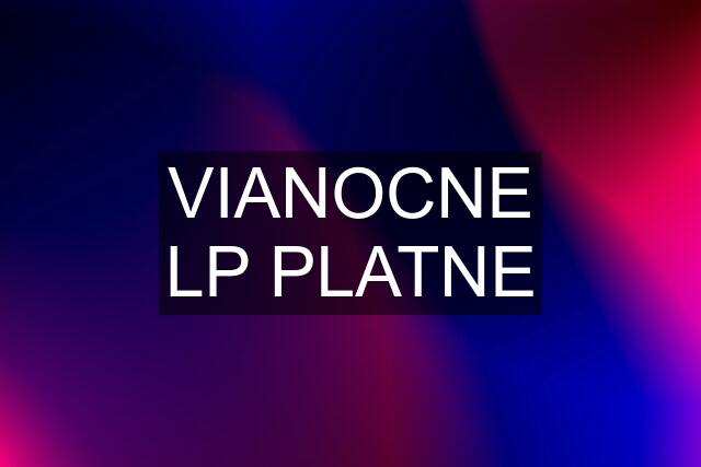 VIANOCNE LP PLATNE