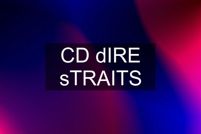 CD dIRE sTRAITS