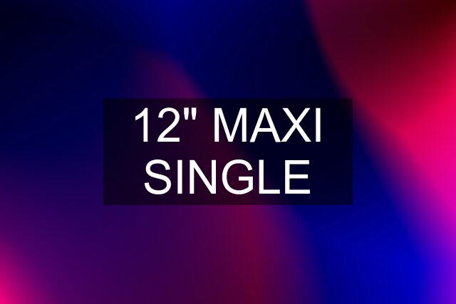 12" MAXI SINGLE