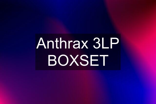 Anthrax 3LP BOXSET