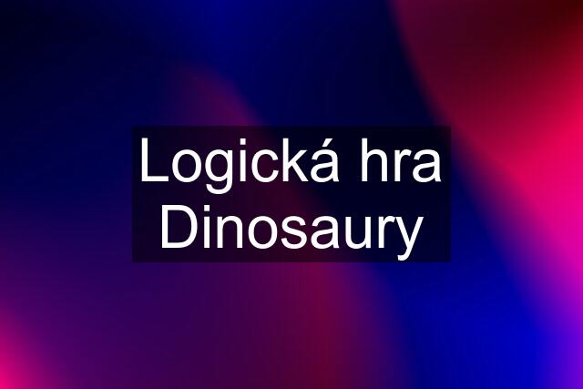 Logická hra Dinosaury