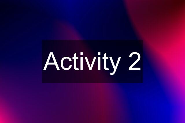 Activity 2
