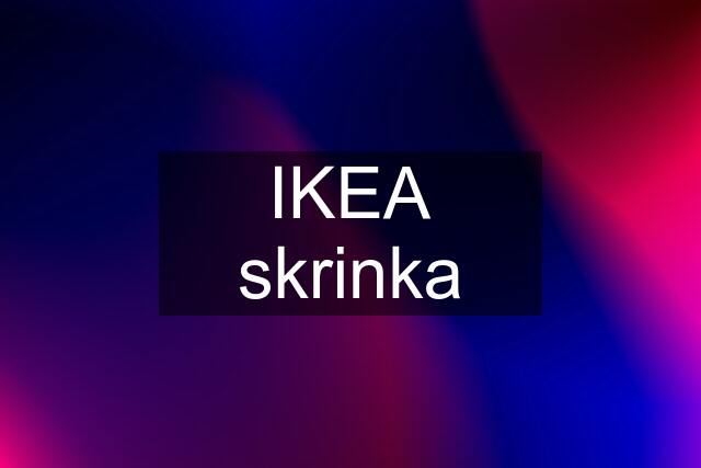 IKEA skrinka