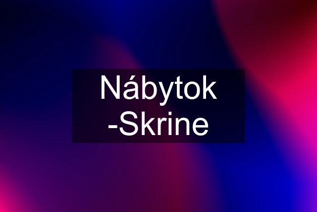 Nábytok -Skrine