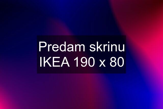 Predam skrinu IKEA 190 x 80