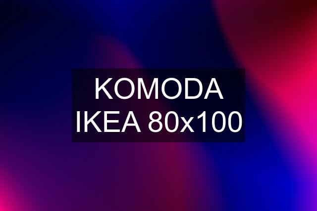 KOMODA IKEA 80x100