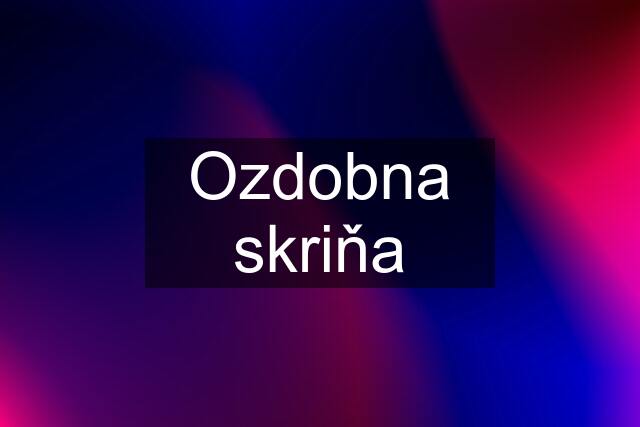 Ozdobna skriňa