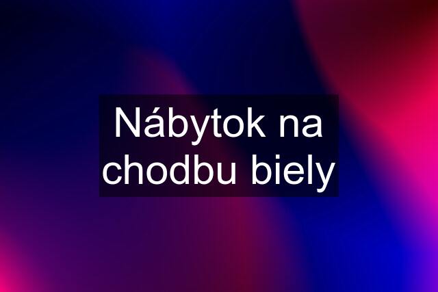 Nábytok na chodbu biely