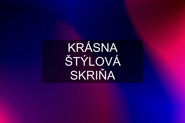 KRÁSNA ŠTÝLOVÁ SKRIŇA