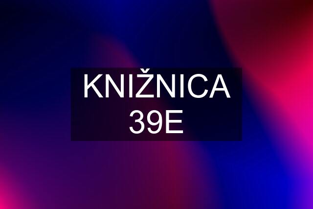 KNIŽNICA 39E