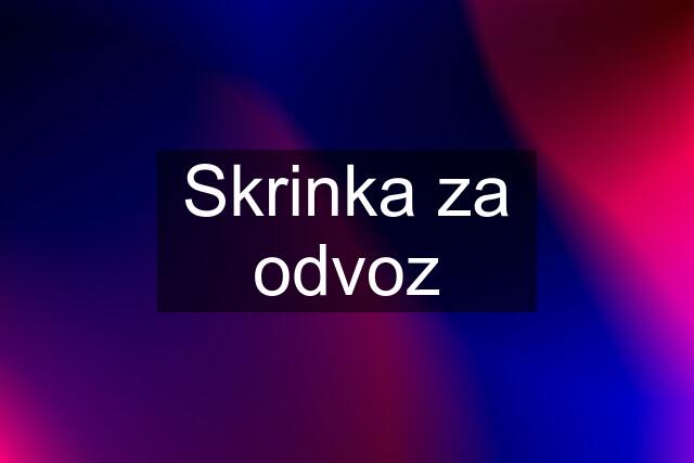 Skrinka za odvoz