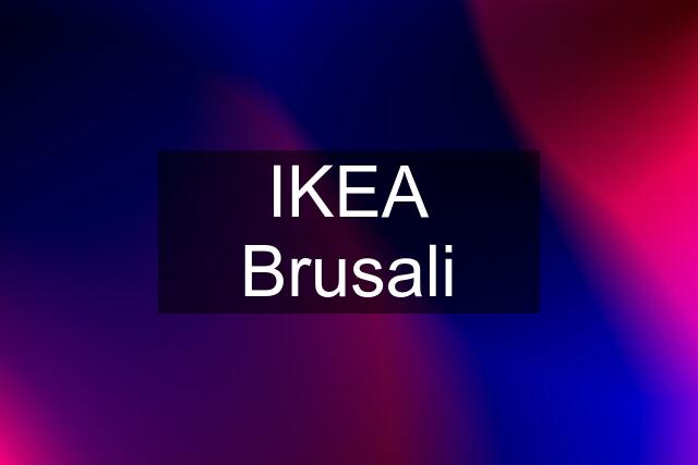 IKEA Brusali