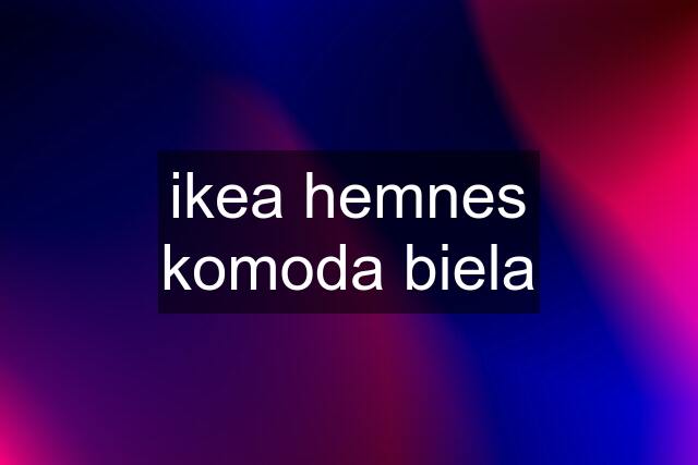 ikea hemnes komoda biela