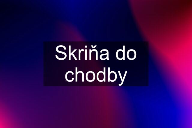 Skriňa do chodby