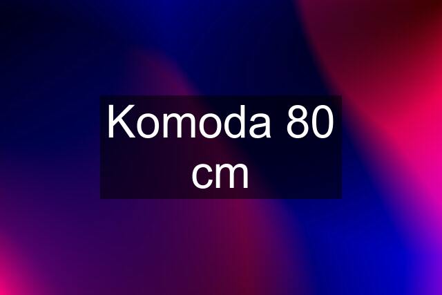 Komoda 80 cm