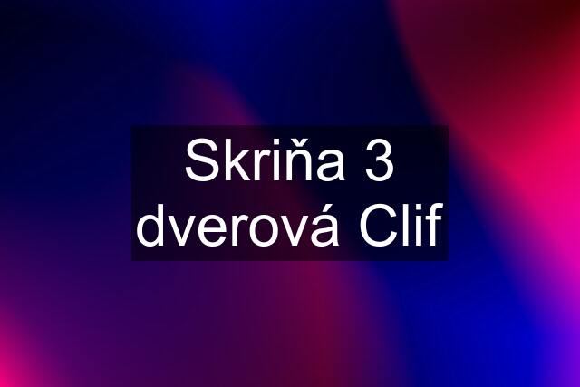 Skriňa 3 dverová Clif