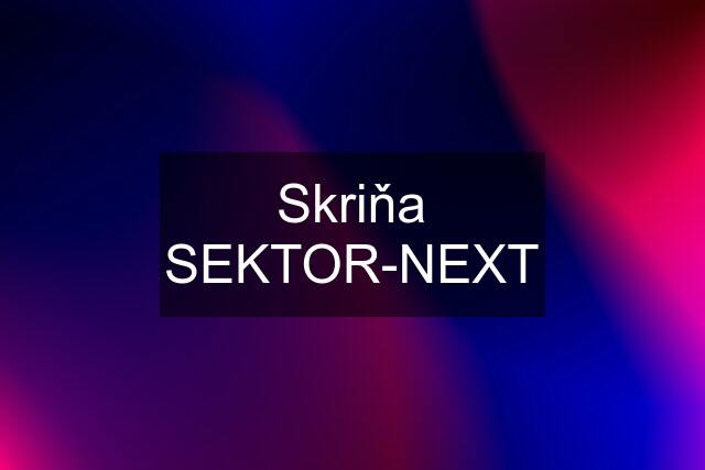 Skriňa SEKTOR-NEXT