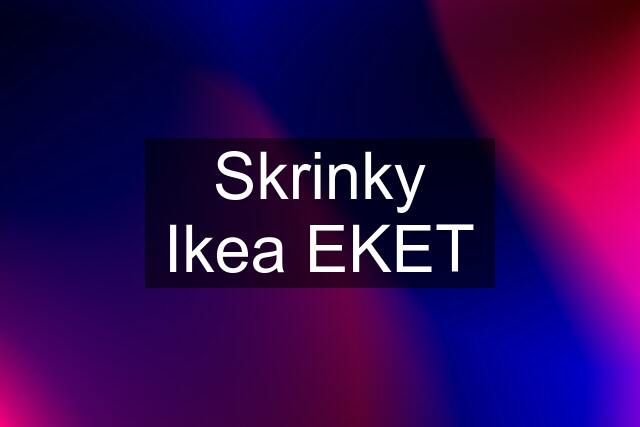 Skrinky Ikea EKET