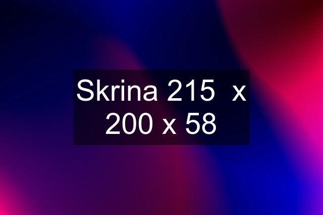 Skrina 215  x 200 x 58