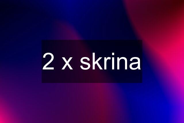 2 x skrina